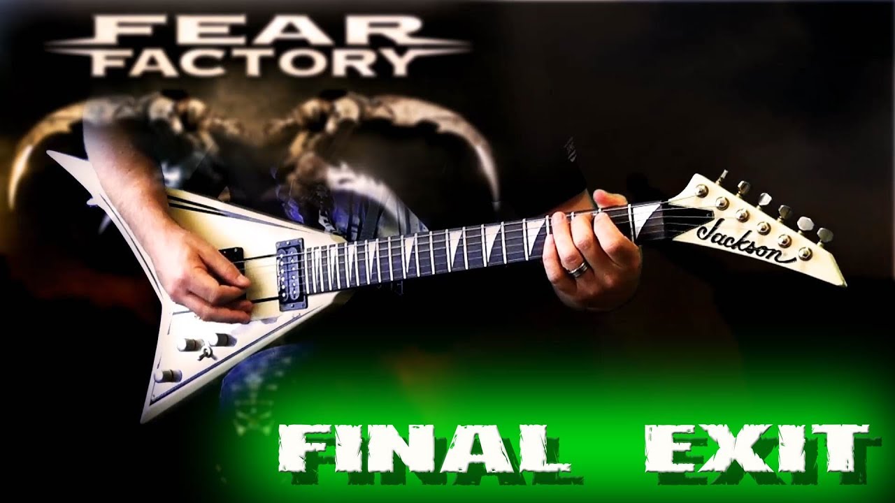 Fear Factory - Final Exit FULL Guitar Cover