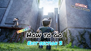 The Maze Runner [Roblox] How to go section 3 (Secret?)