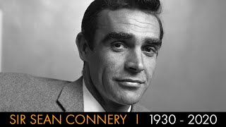Sir Sean Connery Tribute  |  1930 - 2020
