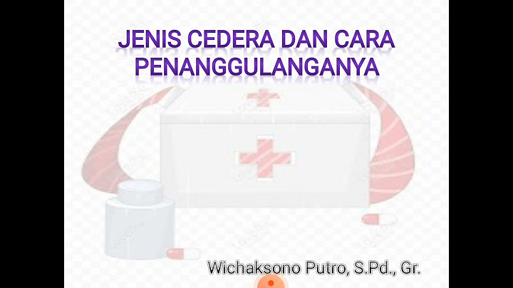 Menjelaskan cara menangani jenis-jenis cedera dalam aktivitas fisik dan kehidupan sehari hari