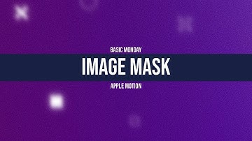 Image Masks in Apple Motion