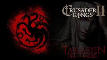 CK2 l AGOT l RW/HOUSE TARGARYEN l E14