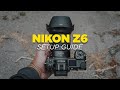 Nikon Z6 Setup Guide - Custom Settings to Change