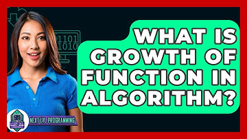 What Is Growth Of Function In Algorithm? - Next LVL Programming