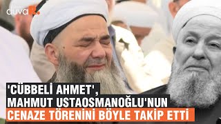 Cübbeli Ahmet, Mahmut Ustaosmanoğlunun Cenaze Törenini Böyle Takip Etti