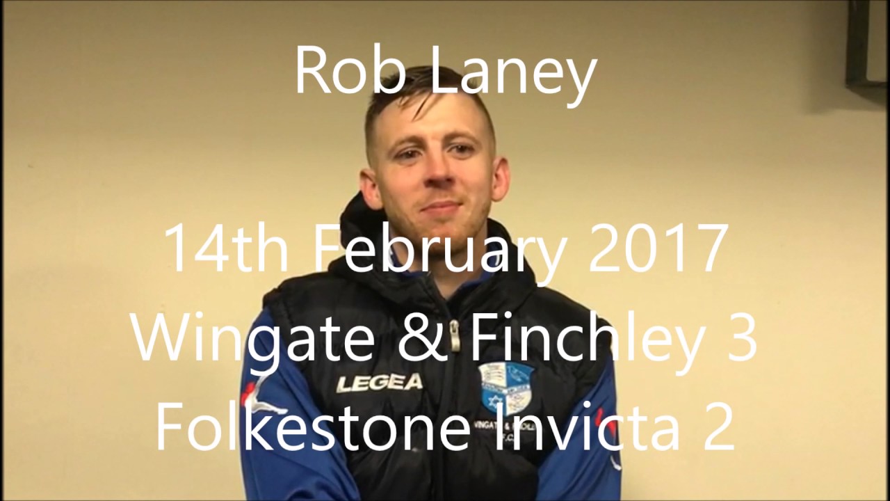 Wingate TV: Rob Laney Post Folkestone Invicta + Highlights