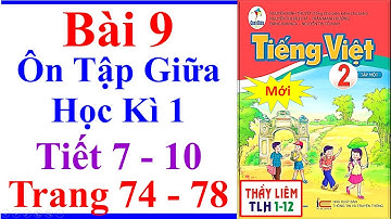 Tiếng Việt Lớp 2 Bài 9 | Ôn Tập Giữa Học Kì 1 | Trang 74 - 78 | Cánh Diều | Mới | tiết 7 - 10