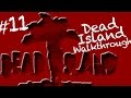 #11 奴との再戦！【 死闘... 】Dead Island Walkthrough