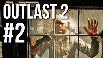 Outlast 2 Gameplay Walkthrough Part 2 (no commentary)