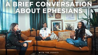 A Brief Conversation about Ephesians with Jasmine L. Holmes and Melissa Kruger