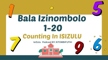 Bala Izinombolo | Counting in IsiZulu |1-20| Mothertongue | IsiZulu