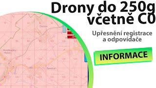 Drony do 250g upřesnění informací ! Test pilota, CTR, CHKO, C0