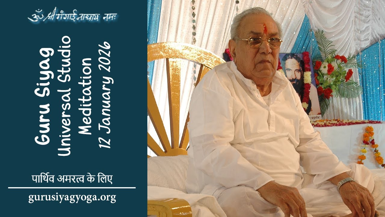 Guru Siyag Universal Studio Meditation Session 12 Jan 2026