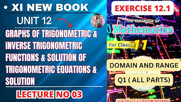 XI Maths | Lecture 03 | Ex 12.1 | UNIT 12 | Graphs Of Trigonometric & Sol Of Trigonometric Equations