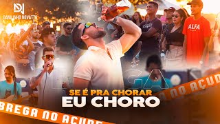 Se É Pra Chorar Eu Choro - Danilinho Novatto