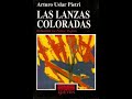 Las lanzas coloradas. Arturo Uslar Pietri. Reseña y breve análisis