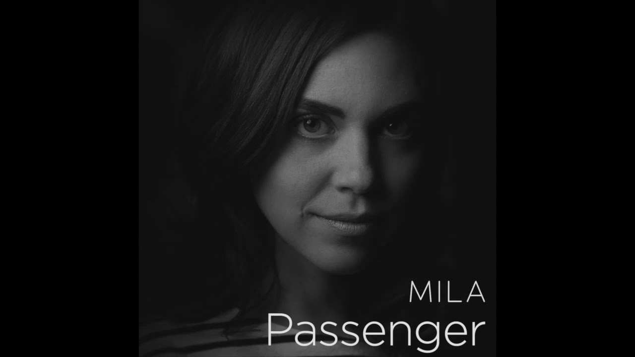 Watch Mila - Passenger on YouTube Watch Mila - Passenger on YouTube