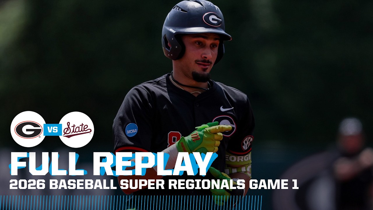 Georgia vs. Mississippi State: 2026 NCAA Super Regional Game 1 | FULL REPLAY