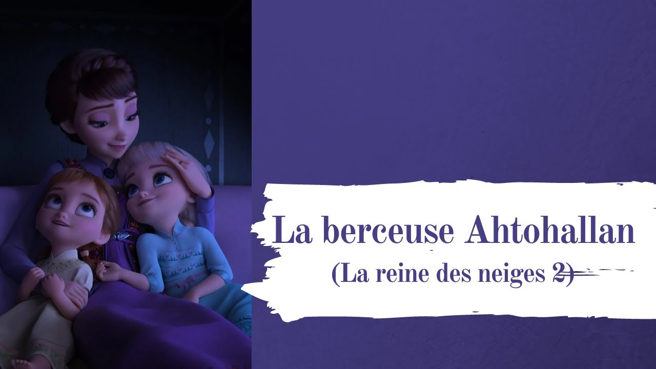 La berceuse d'Ahtohallan  Chanson la reine des neiges, Paroles de  chansons, Reine des neiges