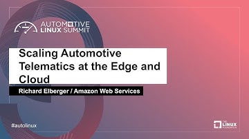 Scaling Automotive Telematics at the Edge and Cloud - Richard Elberger, Amazon Web Services