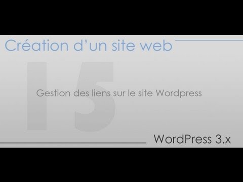 Création d'un site web - Partie 15 - Gestion des liens sur le site Wordpress