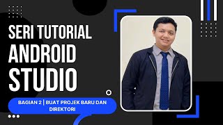 BELAJAR ANDROID BAGIAN 2 | BUAT PROJEK DAN DIREKTORI ANDROID STUDIO