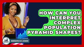 How Can You Interpret Complex Population Pyramid Shapes? - Demographic Data Answers