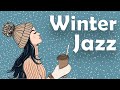 Winter Jazz Music - Relaxing February Jazz Coffee Music for Mellow Mood: Background Jazz Piano