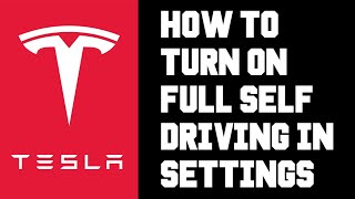 Tesla How To Turn on FSD Full Self Driving - Tesla How Activate Full Self Driving Model 3 Y S X