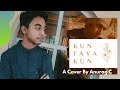 Kun faya kun ar rahman  rockstar  covered by anurag c