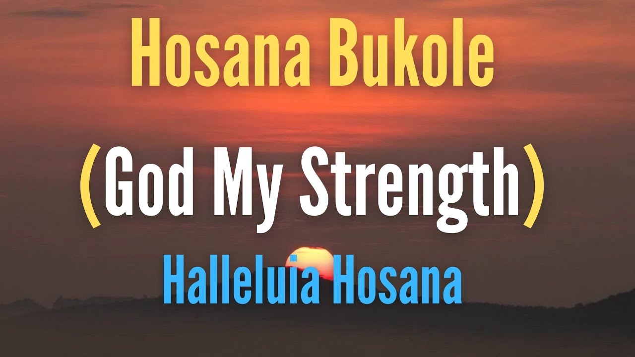 Hosana Bukole Lyrics with ENGLISH Translation