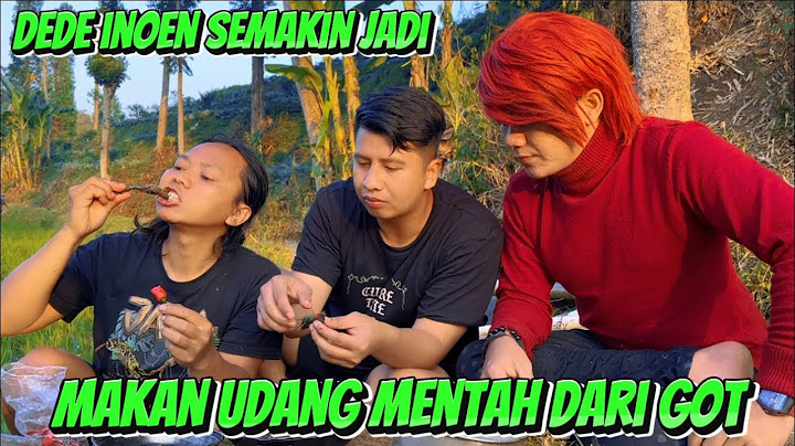 DENNY & PESULAP MERAH DIAJAK DEDE INOEN MAKAN UDANG MENTAH