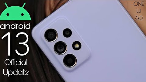 Samsung Galaxy A52 Android 13 ONE UI 5.0 Update