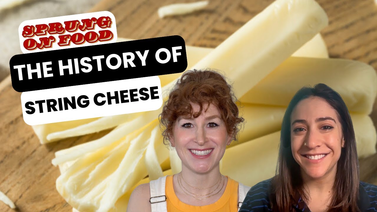 The History Of String Cheese With Guest Shosh Brodman | Sprung On Food ...