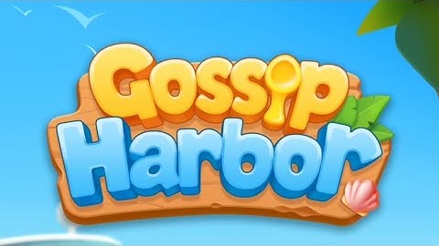 Gossip Harbor - Part 1
