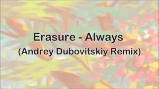 Erasure - Always [Andrey Dubovitskiy Remix] 2011