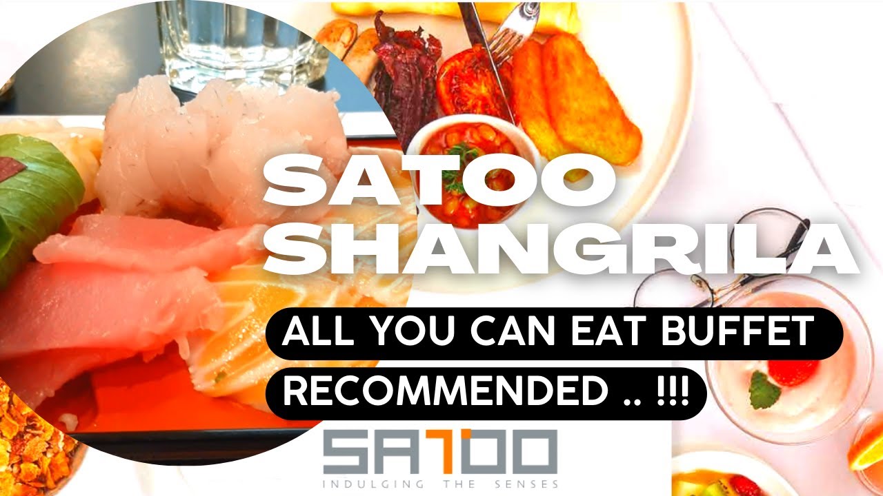 All You Can Eat Buffet SATOO ShangriLa Hotel Jakarta Ada Apa Saja