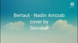 Bertaut - Nadin Amizah cover by Seivabel