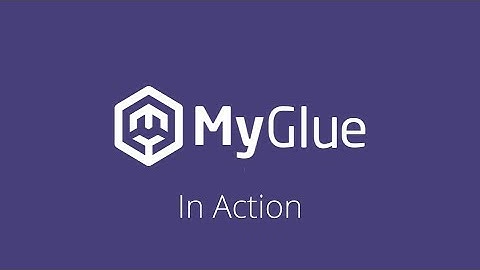 MyGlue in Action
