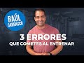 ⛔3 ERRORES!! que haces CUANDO ENTRENAS  [[[EVÍTALOS]]]