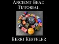 Ancient Bead Lampwork Tutorial by Kerri Keffeler - Lampworking for beginners