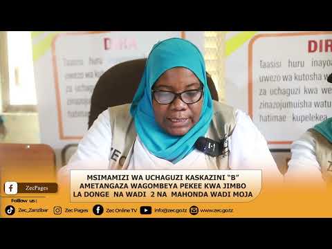 MSIMAMIZI WA UCHAGUZI KASKAZINI B ATANGAZA WAGOMBEA PEKEE KWA JIMBO LA DONGE NA WADI 2 ZA MAHONDA MSIMAMIZI WA UCHAGUZI KASKAZINI B ATANGAZA WAGOMBEA PEKEE KWA JIMBO LA DONGE NA WADI 2 ZA MAHONDA