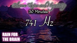 Healing 741Hz Music for Toxin Cleansing 🌌 Serene Nebula in the Mountains | Negative Energy Release