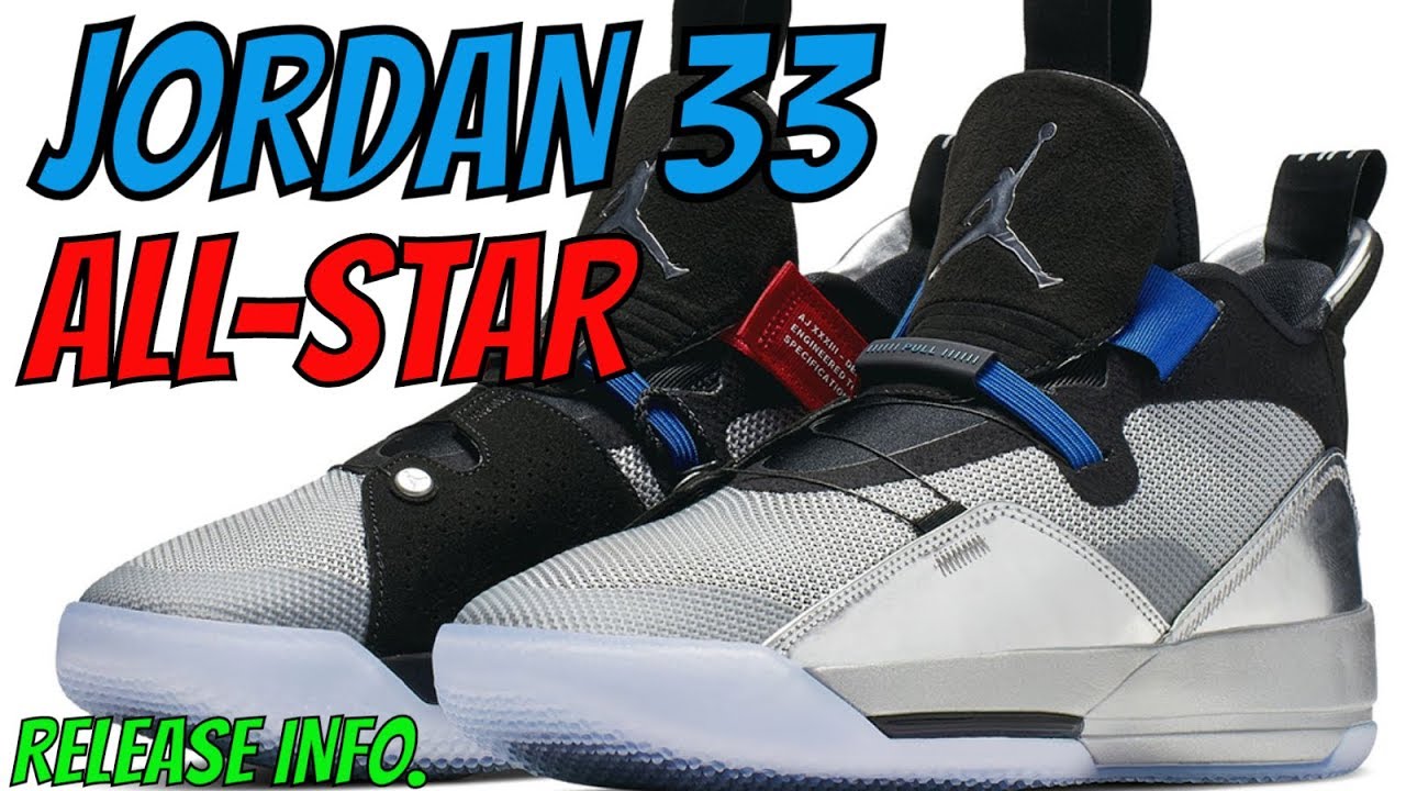 Air Jordan 33 All Star Sneaker Release Info Youtube