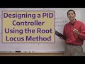 Designing a PID Controller Using the Root Locus Method