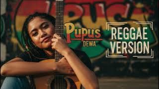 Dewa - PUPUS | Cover Reggae Version