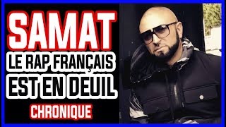 SAMAT - Le rap français est en deuil