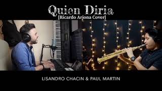 Quien Diría (Cover) - Ricardo Arjona - Lisandro Chacin & Paul Martin