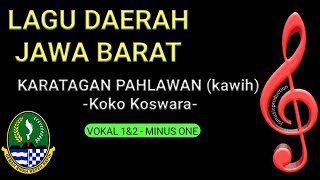 KARATAGAN PAHLAWAN (kawih-minus one) SUARA 1\u00262 - LAGU DAERAH (media ajar vokal usia SD/SMP/SMA)