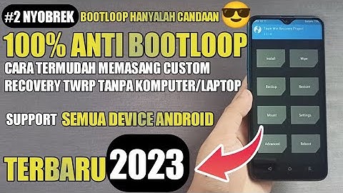 100% ANTI BOOTLOOP !!! CARA MEMASANG CUSTOM RECOVERY TWRP SEMUA DEVICE ANDROID TANPA KOMPUTER/LAPTOP